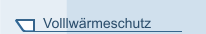 Volllw&auml;rmeschutz
