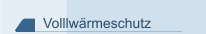 Volllw&auml;rmeschutz
